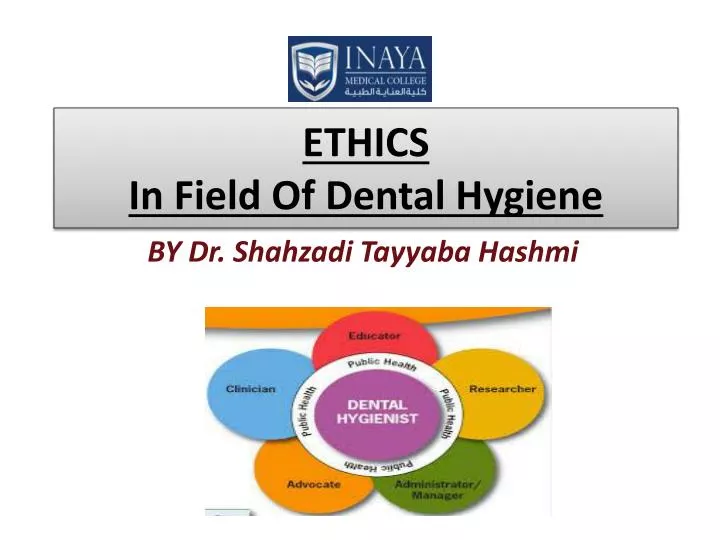 PPT ETHICS In Field Of Dental Hygiene PowerPoint Presentation, free