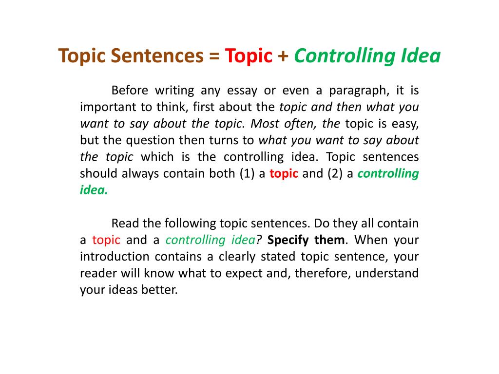 Topic sentence supporting sentences. Topic sentence and controlling idea. Topic sentence controlling idea and topic. Controlling idea. Introduction: topic sentence.