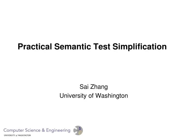 PPT - Practical Semantic Test Simplification PowerPoint Presentation ...