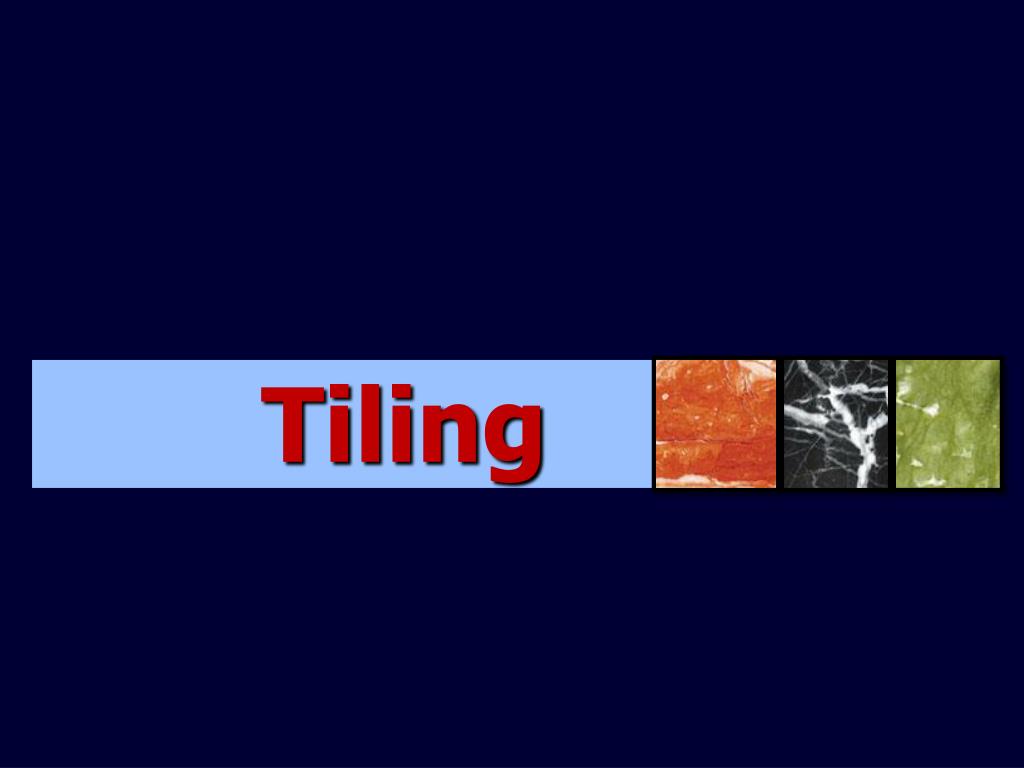PPT - Tiling PowerPoint Presentation, free download - ID:5317688
