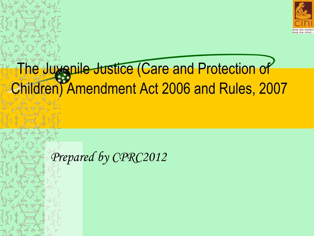 PPT The Juvenile Justice (Care and Protection of Children) Amendment Act 2006 and Rules, 2007