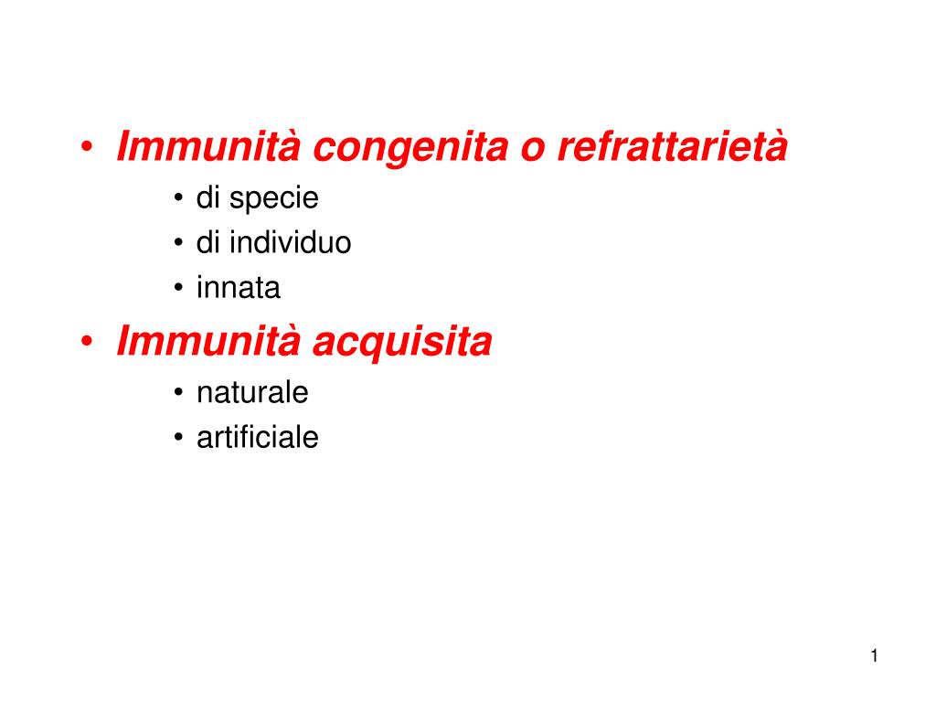 PPT - Immunità congenita o refrattarietà di specie di individuo innata  Immunità acquisita naturale PowerPoint Presentation - ID:5320112