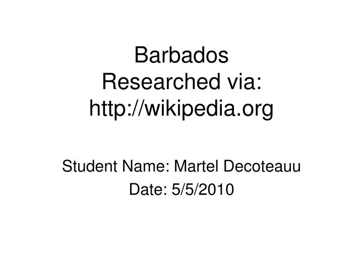 barbados researched via http wikipedia org n.