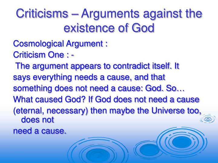 a controversial argument on the existence of god The ontological argument for the existence of god is a classical christian argument that contends that the very concept of god logically and necessarily demands existence. a controversial argument on the existence of god The ontological argument for the existence of god is a classical christian argument that contends that the very concept of god logically and necessarily demands existence.