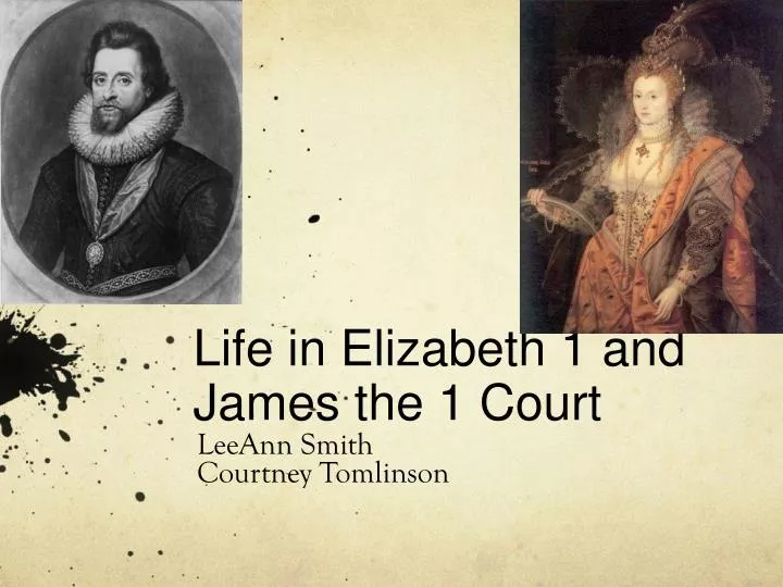 life in elizabeth 1 and james the 1 court n.