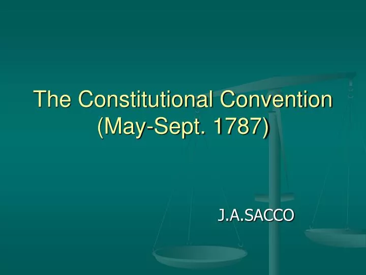 Ppt The Constitutional Convention May Sept 1787 Powerpoint Presentation Id5324792