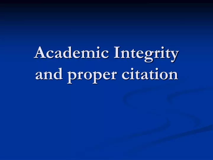 PPT - Academic Integrity And Proper Citation PowerPoint Presentation ...