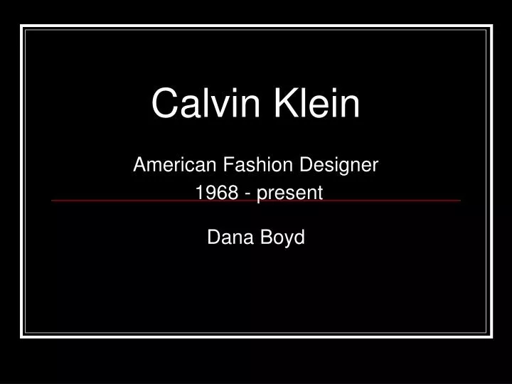 calvin klein american fashion designer 1968 present n.