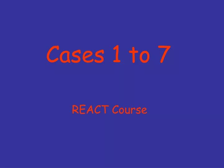 cases 1 to 7 n.