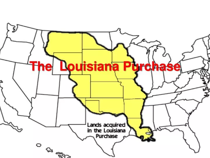 PPT The Louisiana Purchase PowerPoint Presentation, free download