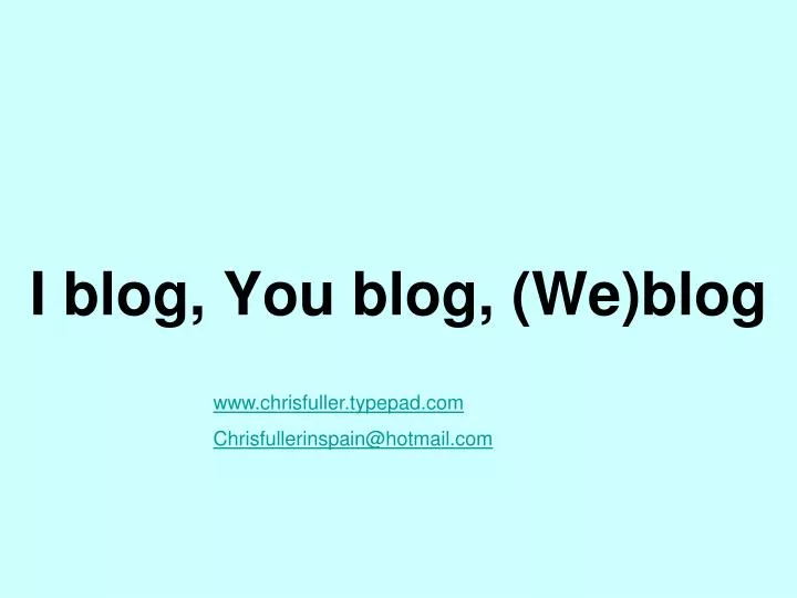 i blog you blog we blog n.