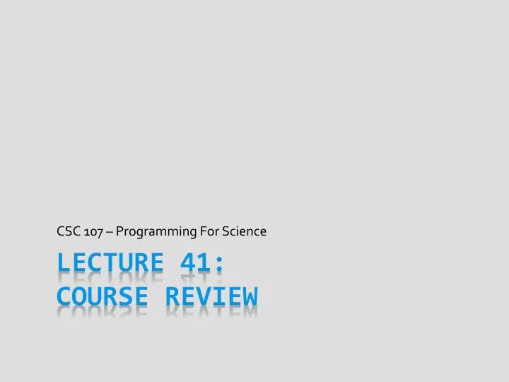 PPT - Lecture 41: Course Review PowerPoint Presentation, free download ...