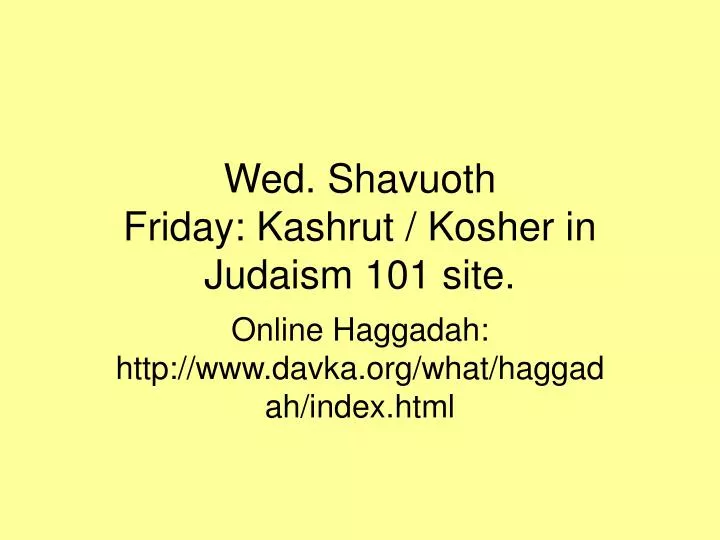 wed shavuoth friday kashrut kosher in judaism 101 site n.