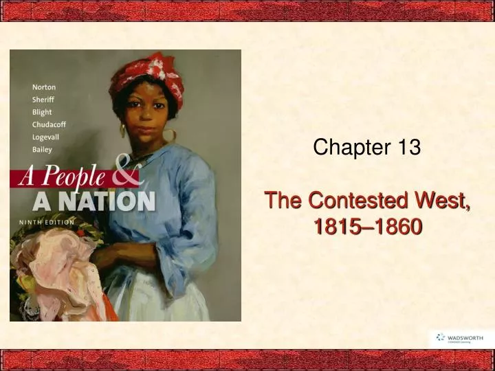 chapter 13 the contested west 1815 1860 n.