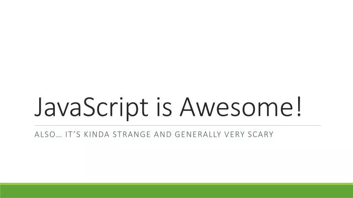 PPT - JavaScript is Awesome! PowerPoint Presentation, free download ...