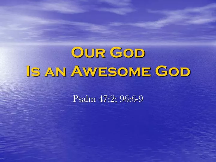 our god is an awesome god n.