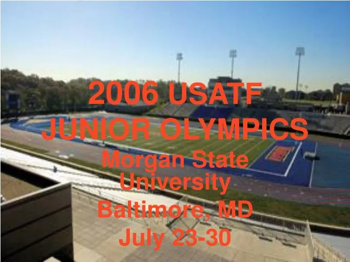 PPT 2006 USATF JUNIOR OLYMPICS PowerPoint Presentation, free download