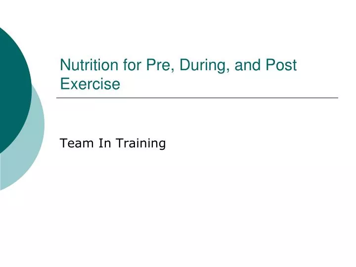 PPT Nutrition for Pre, During, and Post Exercise PowerPoint