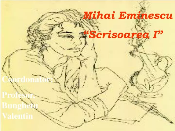 Scrisoarea 2 Comentariu PPT - Mihai Eminescu “Scrisoarea I” PowerPoint Presentation, free