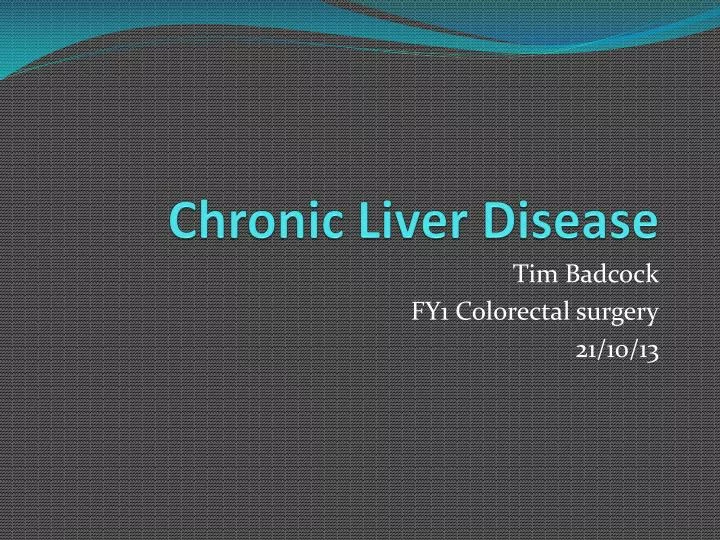 PPT Chronic Liver Disease PowerPoint Presentation Free Download ID 