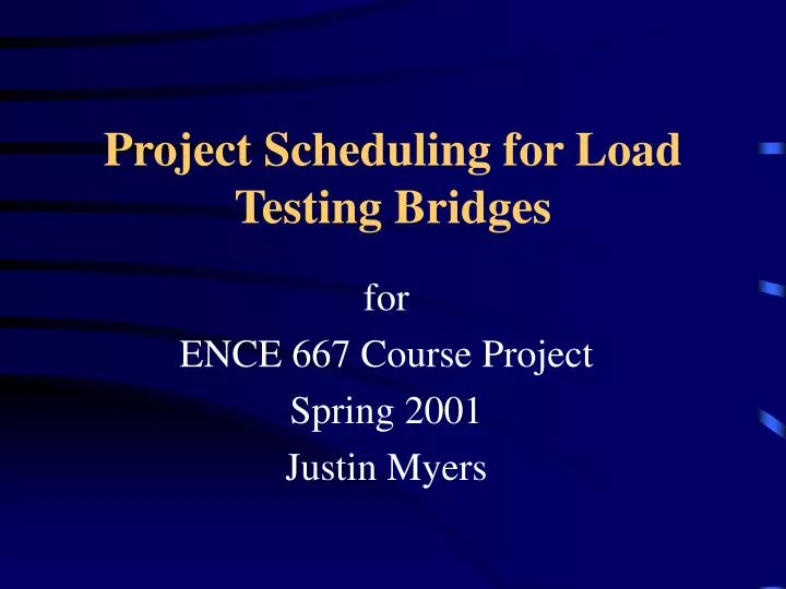 PPT Project Scheduling for Load Testing Bridges PowerPoint