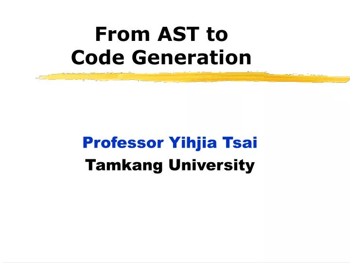 PPT From AST to Code Generation PowerPoint free download - ID:5347280
