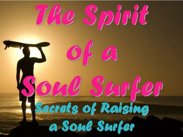 the spirit of a soul surfer n.