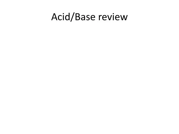 PPT Acid/Base review PowerPoint Presentation, free download ID5350018