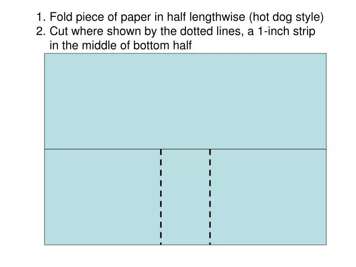 PPT Fold piece of paper in half lengthwise (hot dog style) PowerPoint
