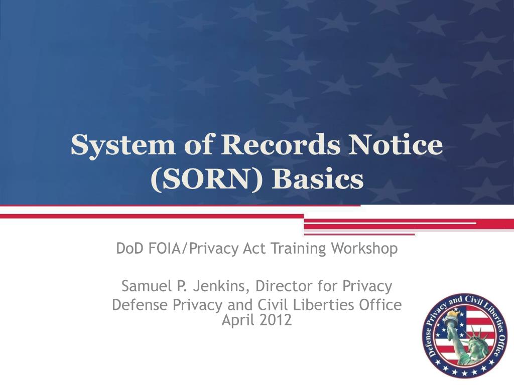 PPT - System of Records Notice (SORN) Basics PowerPoint Presentation, free  download - ID:5350220