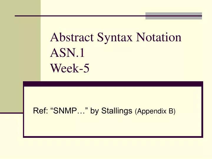 PPT - Abstract Syntax Notation ASN.1 Week-5 PowerPoint Presentation ...