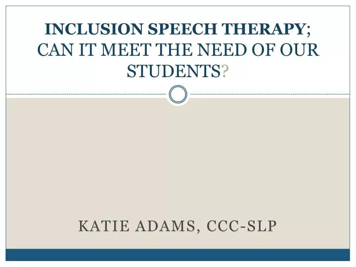 in clusion speech therapy can it meet the need of our students n.