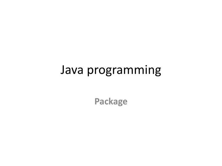 PPT - Java programming PowerPoint Presentation, free download - ID:5356847