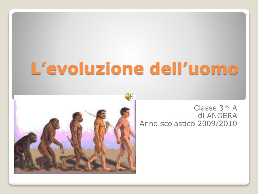 PPT - L'evoluzione dell'uomo PowerPoint Presentation, free download -  ID:5358190