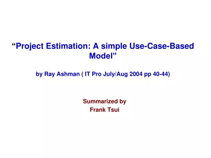 project estimation a simple use case based model by ray ashman it pro july aug 2004 pp 40 44 n.