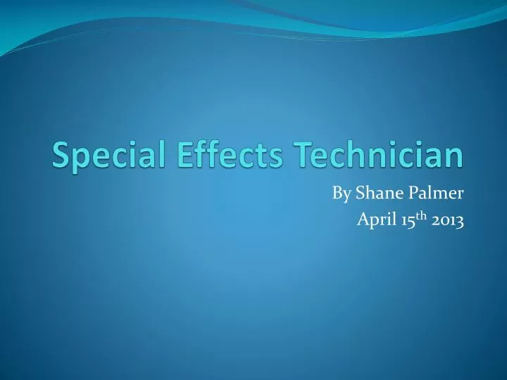 PPT Special Effects Technician PowerPoint Presentation ID5360731