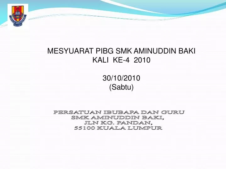 Ppt Persatuan Ibubapa Dan Guru Smk Aminuddin Baki Jln Kg Pandan 55100 Kuala Lumpur Powerpoint Presentation Id 5361048