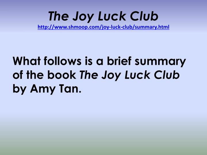 an analysis of the joy luck club Chinese diaspora: a study of amy tan’s the joy luck club socio-cultural redemption in comparative literature 57 | page. an analysis of the joy luck club Chinese diaspora: a study of amy tan’s the joy luck club socio-cultural redemption in comparative literature 57 | page.