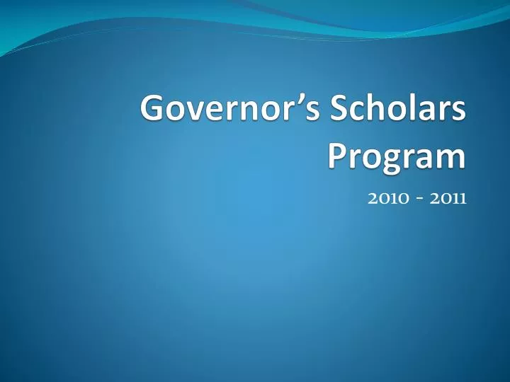 PPT Governor’s Scholars Program PowerPoint Presentation, free