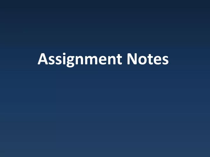 meaning of assignment notes