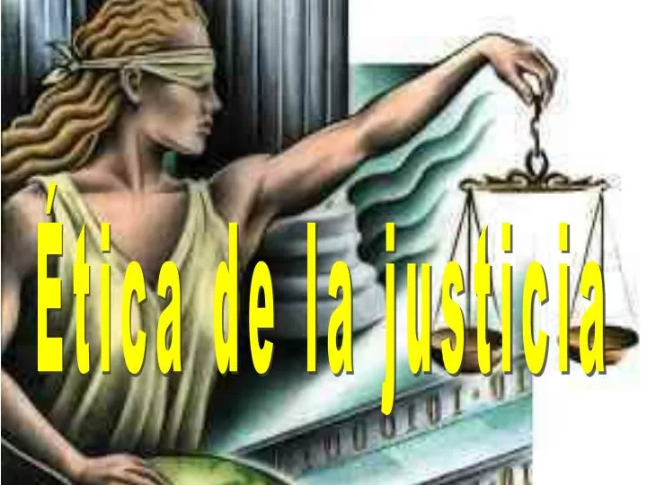 Que Es La Justicia En Etica