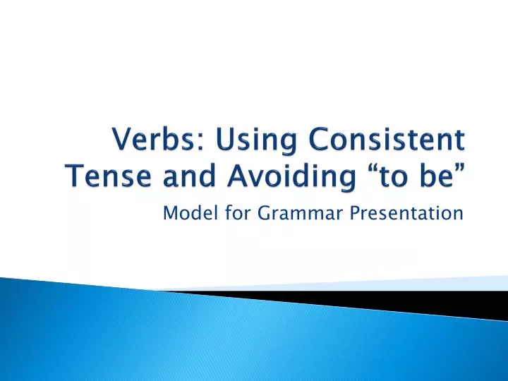 ppt-verbs-using-consistent-tense-and-avoiding-to-be-powerpoint-presentation-id-5367078