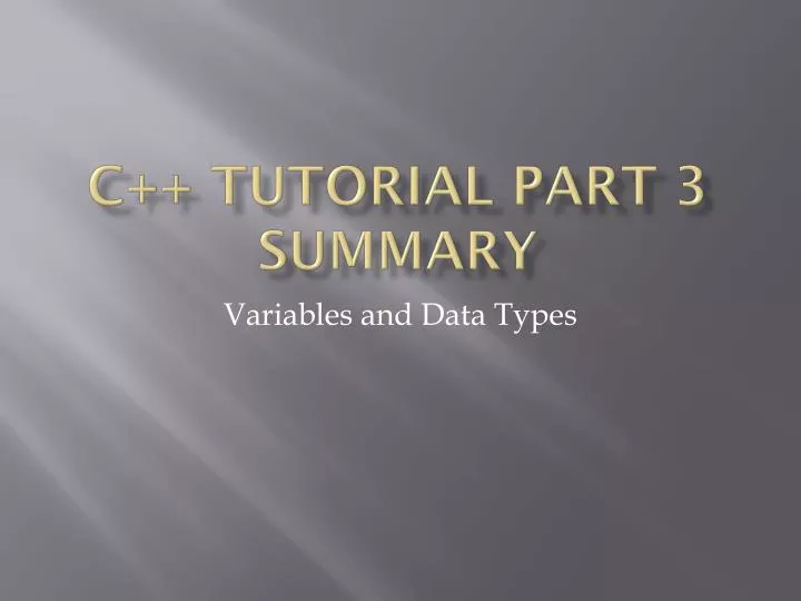 PPT - C++ Tutorial Part 3 Summary PowerPoint Presentation, free ...