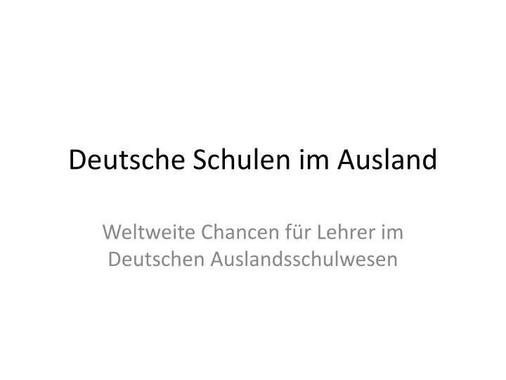 PPT - Deutsche Schulen im Ausland PowerPoint Presentation, free