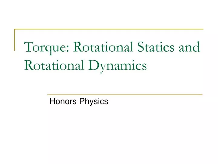torque rotational statics and rotational dynamics n.